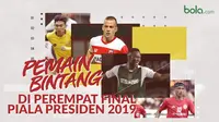 Pemain bintang di Perempat Final Piala Presiden 2019. (Bola.com/Dody Iryawan)