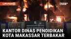 KANTOR DINAS PENDIDIKAN KOTA MAKASSAR TERBAKAR, APA PENYEBABNYA?