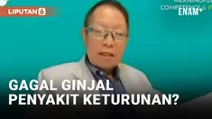 Betulkah Gagal Ginjal Penyakit Keturunan?