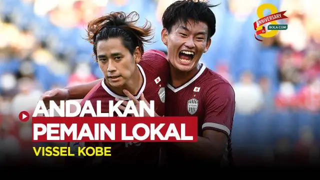 VIDEO: Vissel Kobe Andalkan Pemain Lokal untuk Sukses di J-League Musim Ini