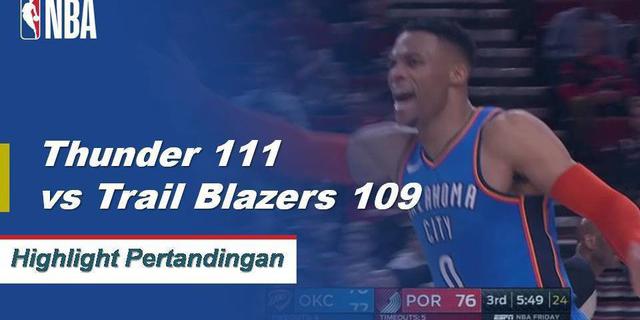 Cuplikan Pertandingan NBA : Thunder 111 vs Blazers 109
