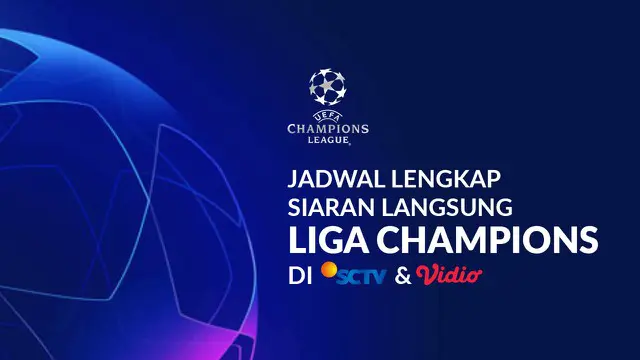 MOTION GRAFIS: Jadwal Lengkap Siaran Langsung Liga Champions di SCTV dan Vidio Babak Perempat Final hingga Final