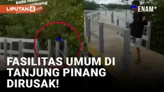 Duh, Fasilitas Umum Tanjung Pinang Dirusak