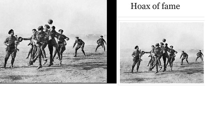 Foto dengan klaim tentara Jerman dan Inggris gencatan senjata di Natal 1914 dengan cara bermain sepak bola (kiri) dan foto yang ditemukan di situs Hoax of Fame dengan keterangan tentara Inggris dan orang-orang dari Kereta Amunisi Divisi 26 bermain sepak bola di tahun 1915 (kanan).