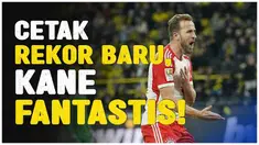 Berita Video, Harry Kane cetak rekor baru di Bayern Munchen