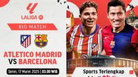 Tonton live streaming big match La Liga: Atlético Madrid vs Barcelona di Vidio. Jangan sampai ketinggalan saksikan big match La Liga antara Atlético Madrid vs Barcelona di Vidio. (sum. doc. vidio.com)