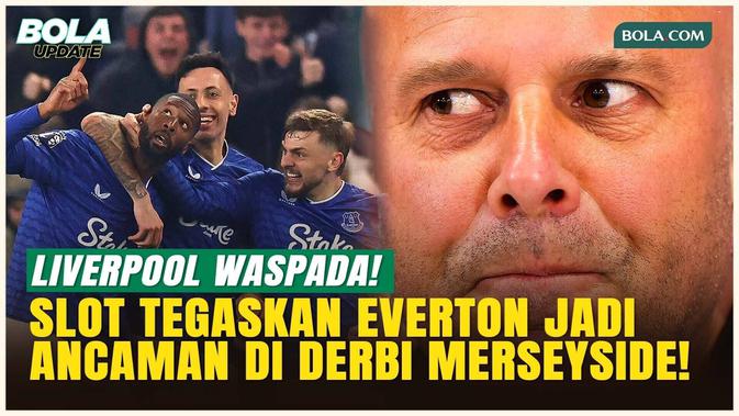 Derbi Penuh Sejarah! Arne Slot Sebut Liverpool Vs Everton Selalu Jadi Laga Istimewa