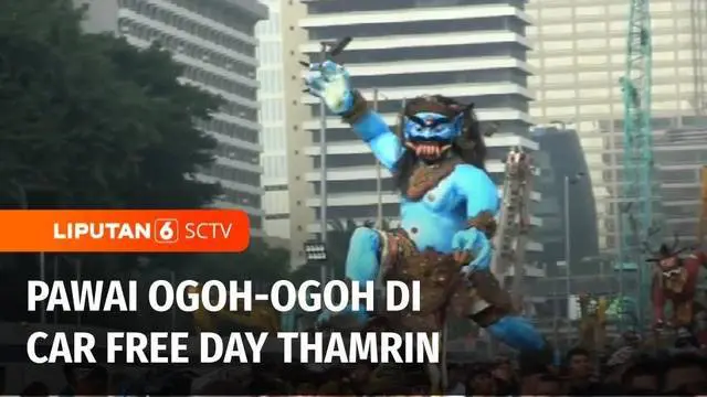 Ada yang berbeda pada hari bebas kendaraan atau Car Free Day di kawasan Jalan Thamrin, Jakarta Pusat. Warga berkumpul dan mengarak enam boneka raksasa, dalam pawai ogoh-ogoh.