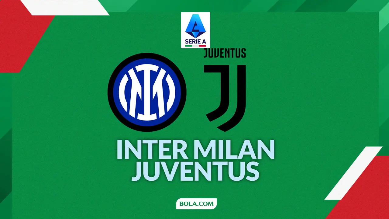 Prediksi Liga Italia: Inter Milan Vs Juventus - Serie A