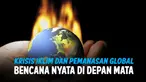 Krisis iklim dan Pemanasan Global, Ancaman Bencana di Depan Mata