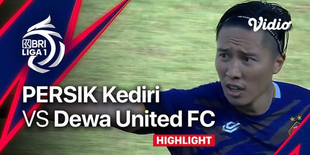 VIDEO: Highlights BRI Liga 1, Persik Kediri Kalahkan Dewa United 1-0