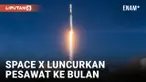 Roket Falcon 9 Milik Space X Diluncurkan ke Bulan