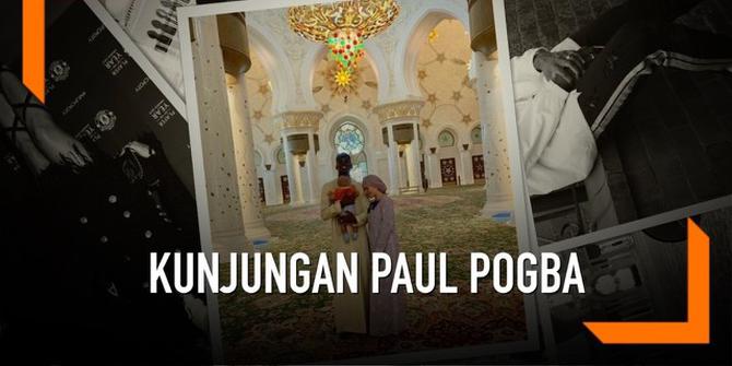 VIDEO: Paul Pogba Bawa Pacar Kunjungi Masjid Megah di Dubai