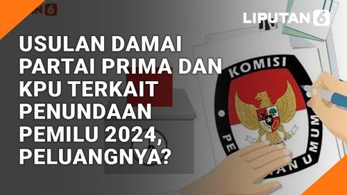 VIDEO: Usulan Damai Partai Prima dan KPU Terkait Penundaan Pemilu 2024, Peluangnya?