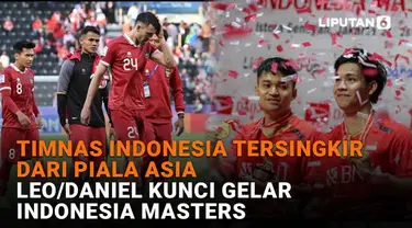 Mulai dari Timnas Indonesia tersingkir dari Piala Asia hingga Leo/Daniel kunci gelar Indonesia Masters, berikut sejumlah berita menarik News Flash Sport Liputan6.com.