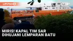 Kapal Tim SAR Dilempari Batu Oleh Warga Desa Tokaka