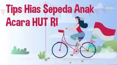 Acara 17 Agustus biasanya dimeriahkan perlombaan sepeda hias anak. Untuk menjadikan sepeda tampil unik ada beberapa tipsnya.