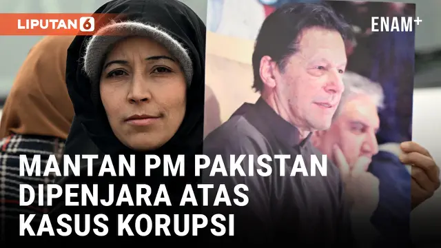 VIDEO: Mantan PM Pakistan Imran Khan dan Istrinya Dipenjara Atas Kasus Korupsi