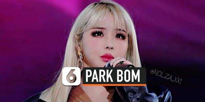 VIDEO: Park Bom Lakukan Operasi Plastik Lagi, Benarkah?