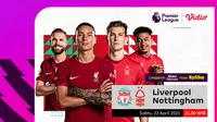 Tonton Live Streaming Liga Inggris 2022/2023 Liverpool vs Nottingham Forest di Vidio, Sabtu 22 April