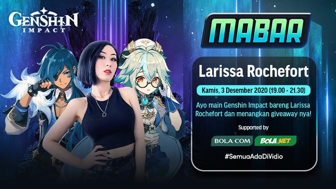 Jadwal Mabar Genshin Impact Bersama Larissa Rochefort Kamis 3 Desember 2020 Di Vidio Bola Com Dan Bola Net E Sports Bola Com