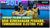 Popsivo Polwan Akhirnya Menang! Tumbangkan Electric PLN 3-1