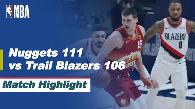 Berita Video Highlights NBA, Portland Trail Blazers Tumbang di Kandang Denver Nuggets (24/2/2021)