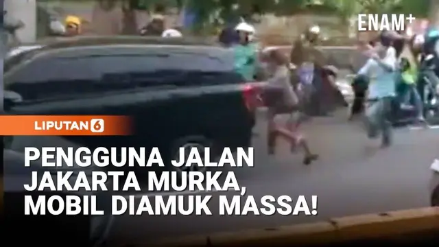 Aksi Ugal-Ugalan di Jalanan Jakarta, Mobil Diamuk Massa!