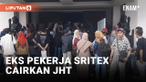 Eks Pekerja Sritex Ajukan Syarat Pencairan JHT BPJS