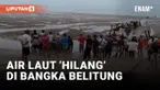 Viral! Air Laut Surut di Pantai Sampur Bangka Belitung