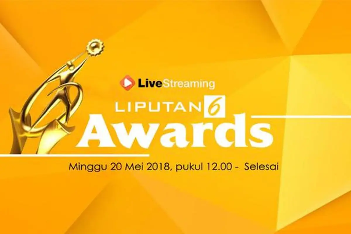 Jangan Lewatkan Live Streaming Anugerah Liputan 6 Awards 2018