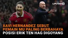Mulai dari Xavi Hernandez sebut pemain MU paling berbahaya hingga posisi Erik Ten Hag digoyang, berikut sejumlah berita menarik News Flash Showbiz Liputan6.com.
