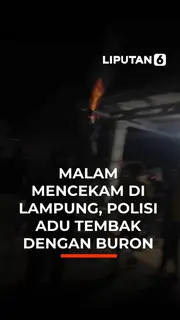 Malam Mencekam Di Lampung, Polisi Adu Tembak Dengan Buron
