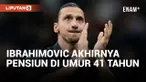 Sambil Menangis, Zlatan Ibrahimovic Resmi Pensiun