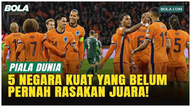 Lima Negara Kuat yang Tak Pernah Juara Piala Dunia, Kutukan Belanda dan Nasib Portugal