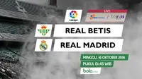 Saksikan Siaran Langsung Real Betis Vs Real Madrid di Bola.com