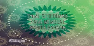 5 Hal Sederhana yang Membuat Wanita Bahagia