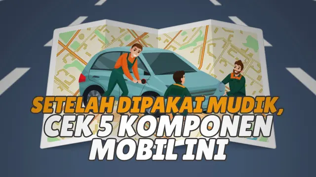 VIDEO: Penting! Cek 5 Komponen Mobil Ini Usai Dipakai Mudik