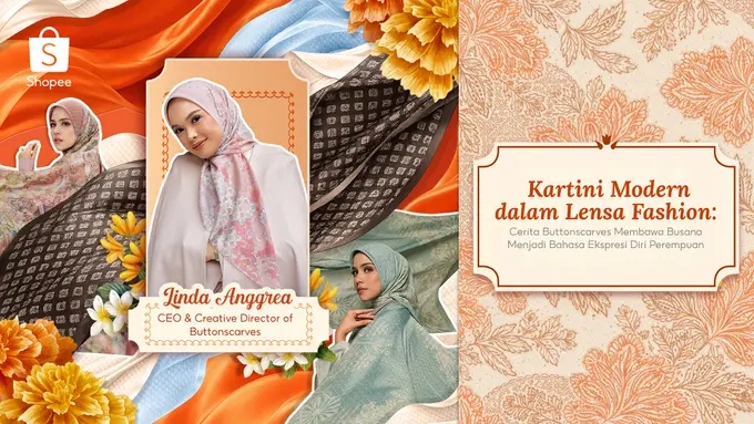 Buttonscarves dan Shopee Angkat Semangat Kartini Modern Lewat Fashion sebagai Ekspresi Diri
