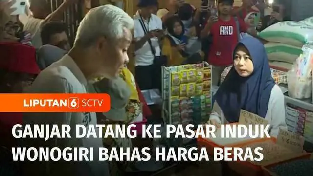VIDEO: Capres Ganjar Temui Pedagang di Pasar Induk Kota Wonogiri, Soroti Masalah Harga Beras