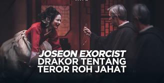 Joseon Exorcist, Drakor Terbaru tentang Teror Roh Jahat Zaman Kerajaan
