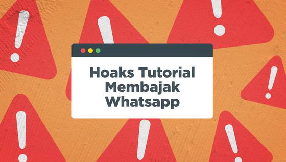 VIDEO HOAKS SEPEKAN: Hoaks Tutorial Membajak Whatsapp