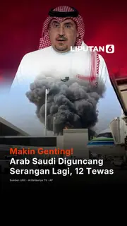 Makin Genting! Arab Saudi Diguncang Serangan Lagi, 12 Tewas