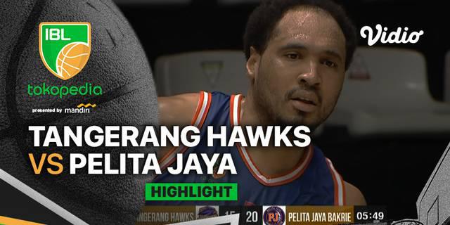 VIDEO: Highlights IBL 2022, Pelita Jaya Kalahkan Tangerang Hawks 71-56