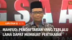 Menko Polhukam Mahfud MD angkat bicara terkait rencana pendaftaran calon presiden dan calon wakil presiden. Menurut Mahfud, waktu pendaftaran yang terlalu lama bisa memicu pertengkaran.