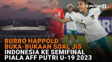 Mulai dari Burro Happold buka-bukaan soal JIS hingga Indonesia ke Semifinal Piala AFF Putri U-19 2023, berikut sejumlah berita menarik News Flash Sport Liputan6.com.