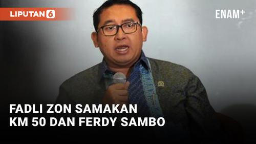 VIDEO: Soal Ferdy Sambo, Fadli Zon: Mirip Kasus KM 50