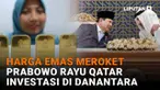 Mulai dari harga emas meroket hingga Prabowo rayu Qatar investasi di Danantara di News Flash Liputan6.com.