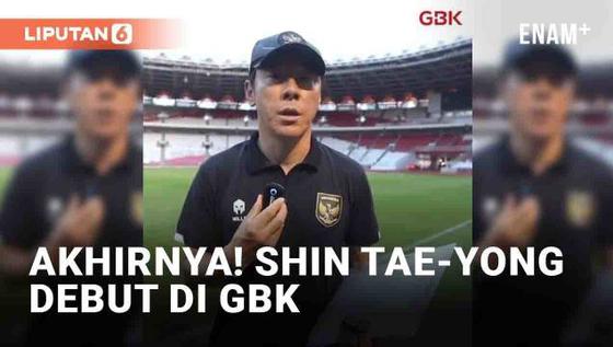 VIDEO: Hampir 3 Tahun Latih Indonesia, Akhirnya Shin Tae-yong Debut di GBK