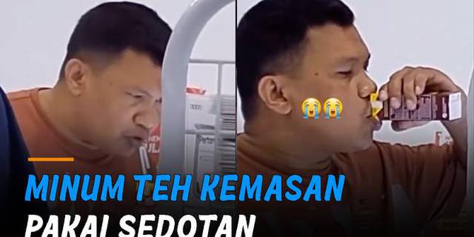 VIDEO: Cara Bapak-Bapak Minum Teh Kemasan Pakai Sedotan Ini Bikin Ngakak